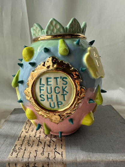 Let's Fuck Shit Up Vase
