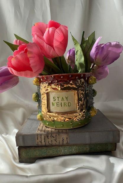 Stay Weird Planter